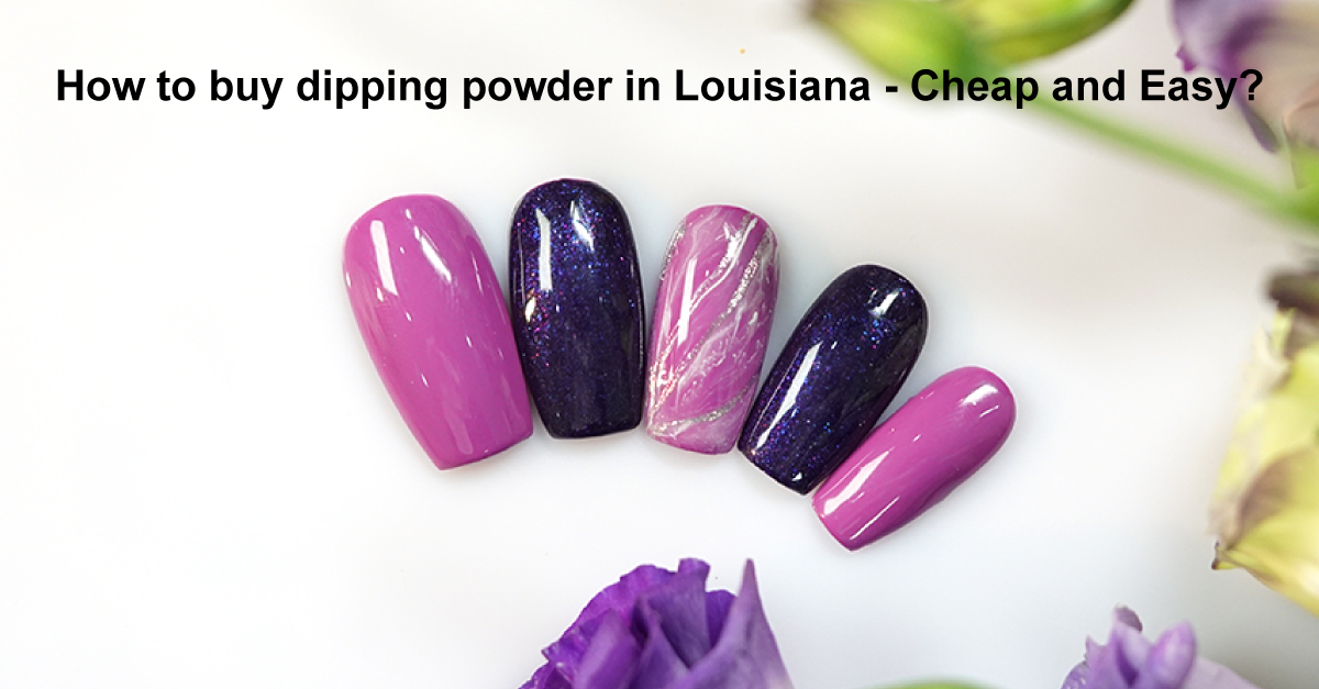 How-to-buy-dipping-powder-in-Louisiana-cheap-and-easy